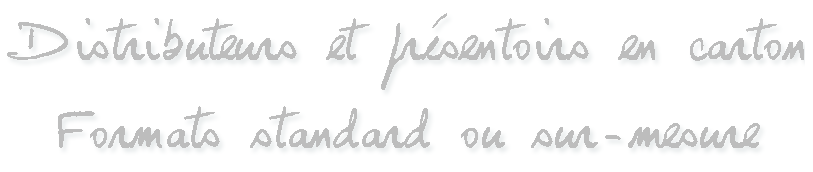 Fabricant de pr�sentoirs et distributeurs en carton